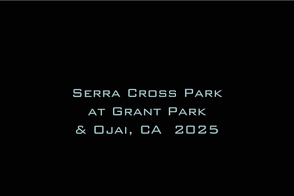 Serra Cross Park at Grant Park & Ojai, CA 2025