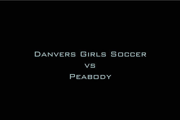 Danvers Girls Soccer vs Peabody