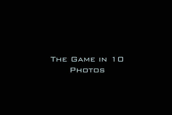 The Game in 10 Photos
