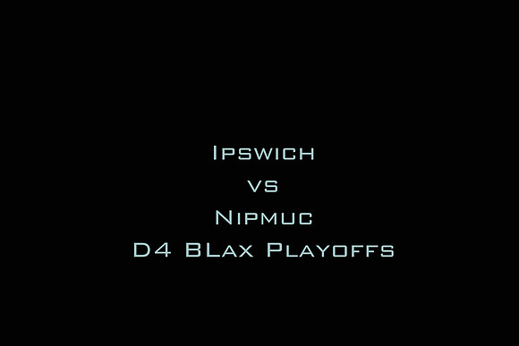Ipswich vs Nipmuc D4 BLax Playoffs