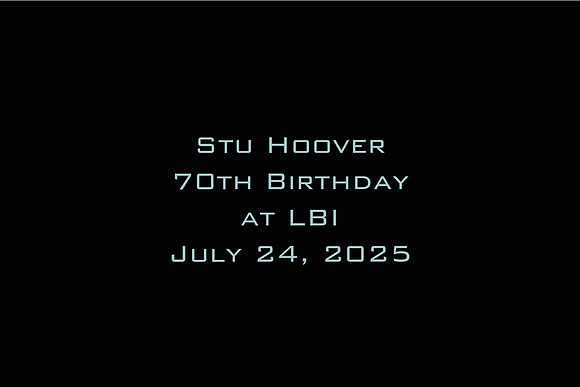 Stu Hoover 70th Birthday at LBI July 24, 2025