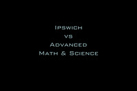 Ipswich vs Advanced Math & Science
