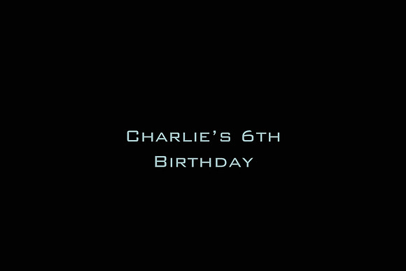Charlie's 6th Birthday