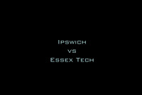 Ipswich vs Essex Tech