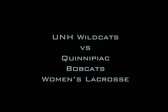 UNH Wildcats vs Quinnipiac Bobcats Women’s Lacrosse