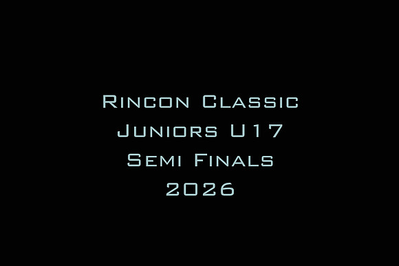 Rincon Classic Juniors U17 Semi Finals 2026
