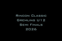 Rincon Classic Gremlins U12 Semi Finals 2026