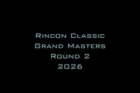 Rincon Classic Grand Masters Round 2 2026