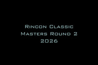Rincon Classic Masters Round 2 2026