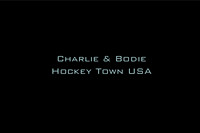 Charlie & Bodie Hockey Town USA