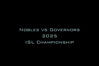 Nobles vs Governors 2025 ISL Championship