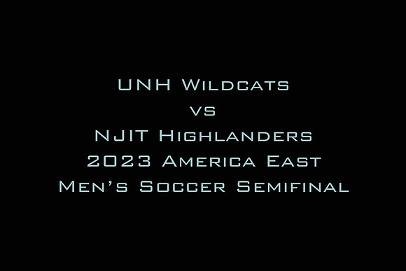UNH vs NJIT 2023 AE Men's Soccer Semfinal