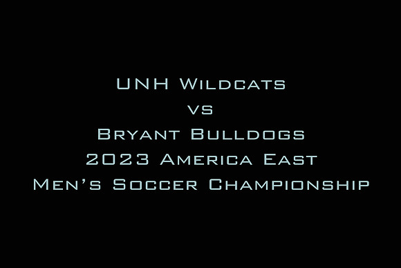UNH vs Bryant 2023 AE Men's Soccer Championship