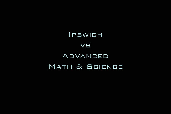 Ipswich vs Advanced Math & Science