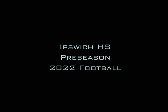 Ipswich HS Preseason Football 2022